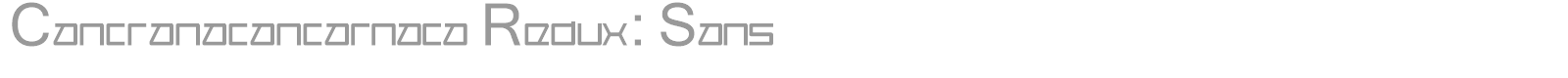 Cancranacancarnaca Redux: Sans Soft font preview